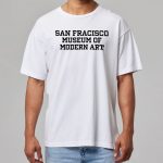 San Francisco Museum Of Modern Art Shirt