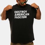 Tom Morello Destroy American Fascism Shirt