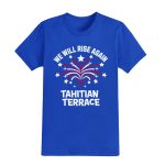We Will Rise Again Tahitian Terrace Shirt
