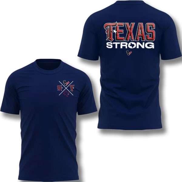2025 Houston Texans Texas Strong Shirt