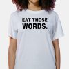 Eat Those Words Shirt 7