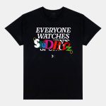 Everyone Watches Studbudz Shirt