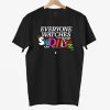 Everyone Watches Studbudz Shirt 2