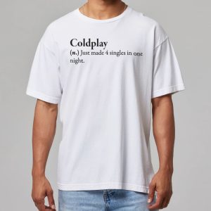 Coldplay Just Made 4 Singles In One Night Shirt 11