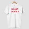 Glass Tapper Shirt 7