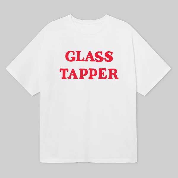 Glass Tapper Shirt 8