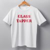Glass Tapper Shirt 9