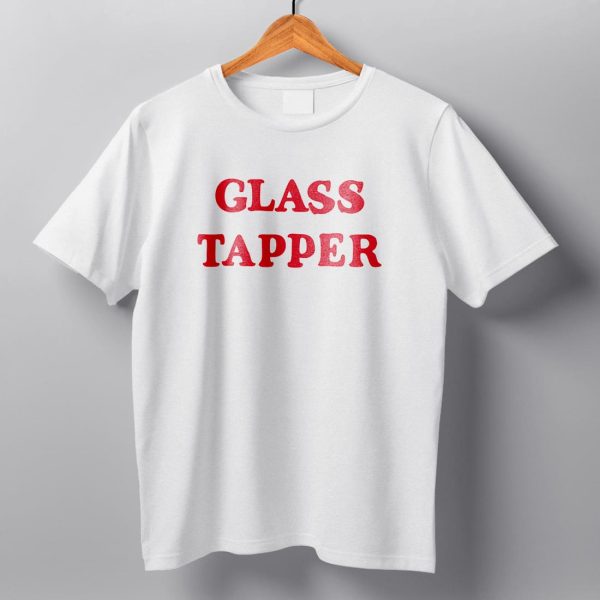 Glass Tapper Shirt 9
