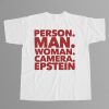 Harry Shannon Person Man Woman Camera Epstein T Shirt 12