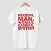 Harry Shannon Person Man Woman Camera Epstein T Shirt 7