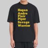 Hogan Andre Flair Piper Savage Warrior Shirt 13