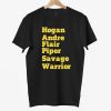 Hogan Andre Flair Piper Savage Warrior Shirt 3