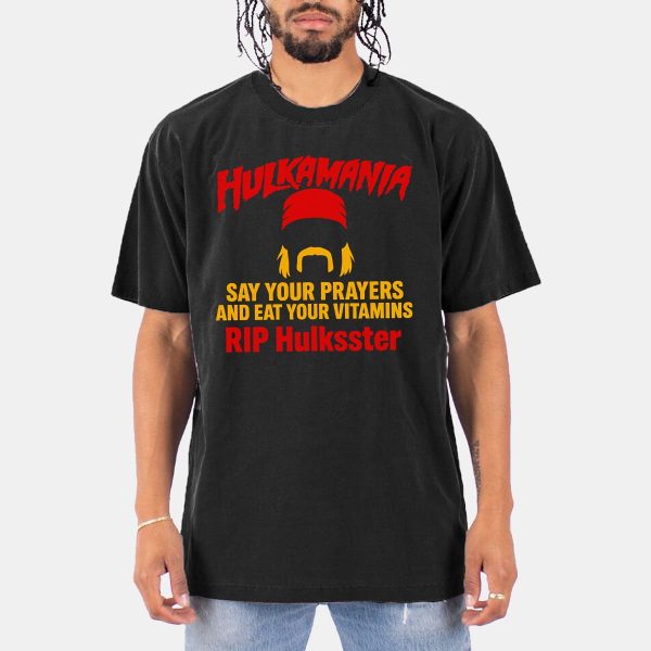 Hulkamania Say Your Prayers Eat Your Vitamins RIP Hulksster Shirt 11