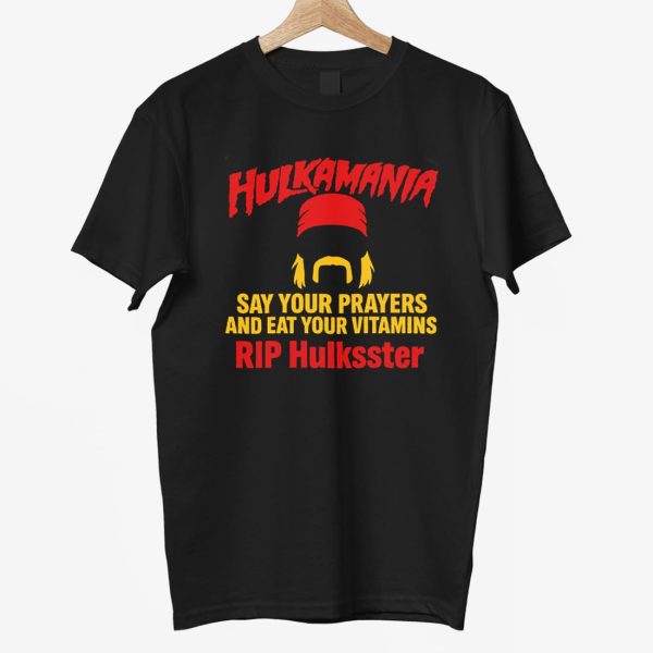 Hulkamania Say Your Prayers Eat Your Vitamins RIP Hulksster Shirt 14