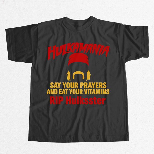Hulkamania Say Your Prayers Eat Your Vitamins RIP Hulksster Shirt 5