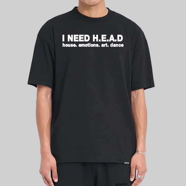 I Need Head House Emotions Art Dance Shirt 10