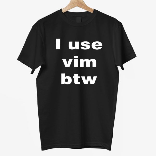 I Use Vim Btw Shirt 12