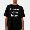 I Use Vim Btw Shirt 15
