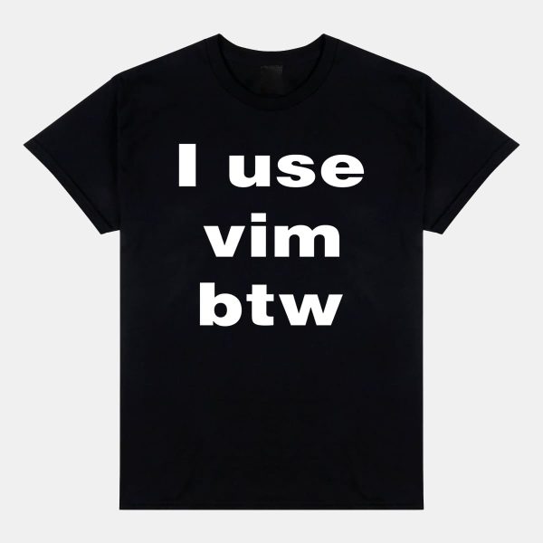 I Use Vim Btw Shirt 7