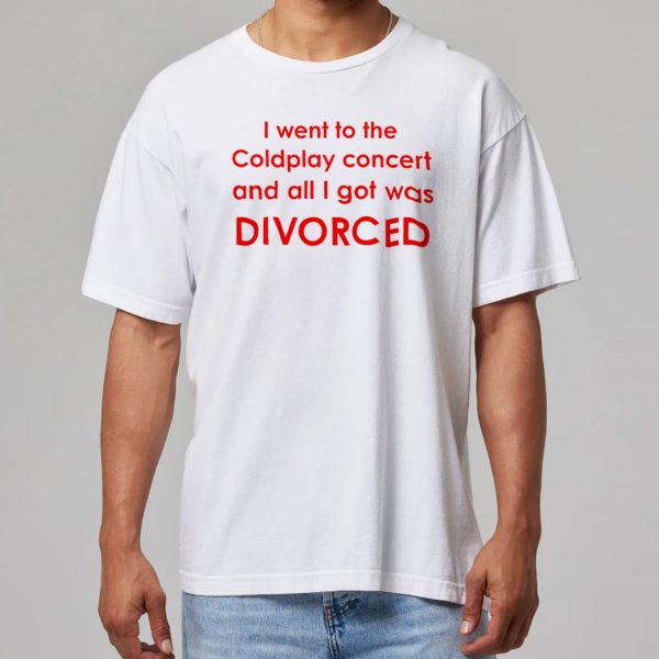 I Went To Coldplay Concert And All I Got Was Divorced Shirt 11