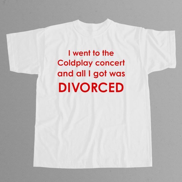 I Went To Coldplay Concert And All I Got Was Divorced Shirt 2