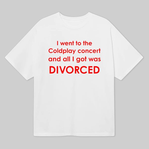 I Went To Coldplay Concert And All I Got Was Divorced Shirt 6