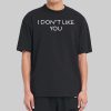 Jennifer Tilly I Dont Like You Shirt 12
