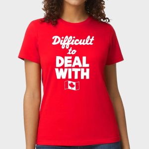 Difficult To Deal With Canada Shirt 1