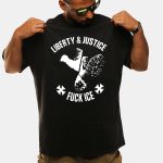 Liberty & Justice Fuck Ice Shirt