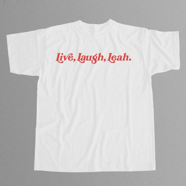 Live Laugh Leah Shirt 11