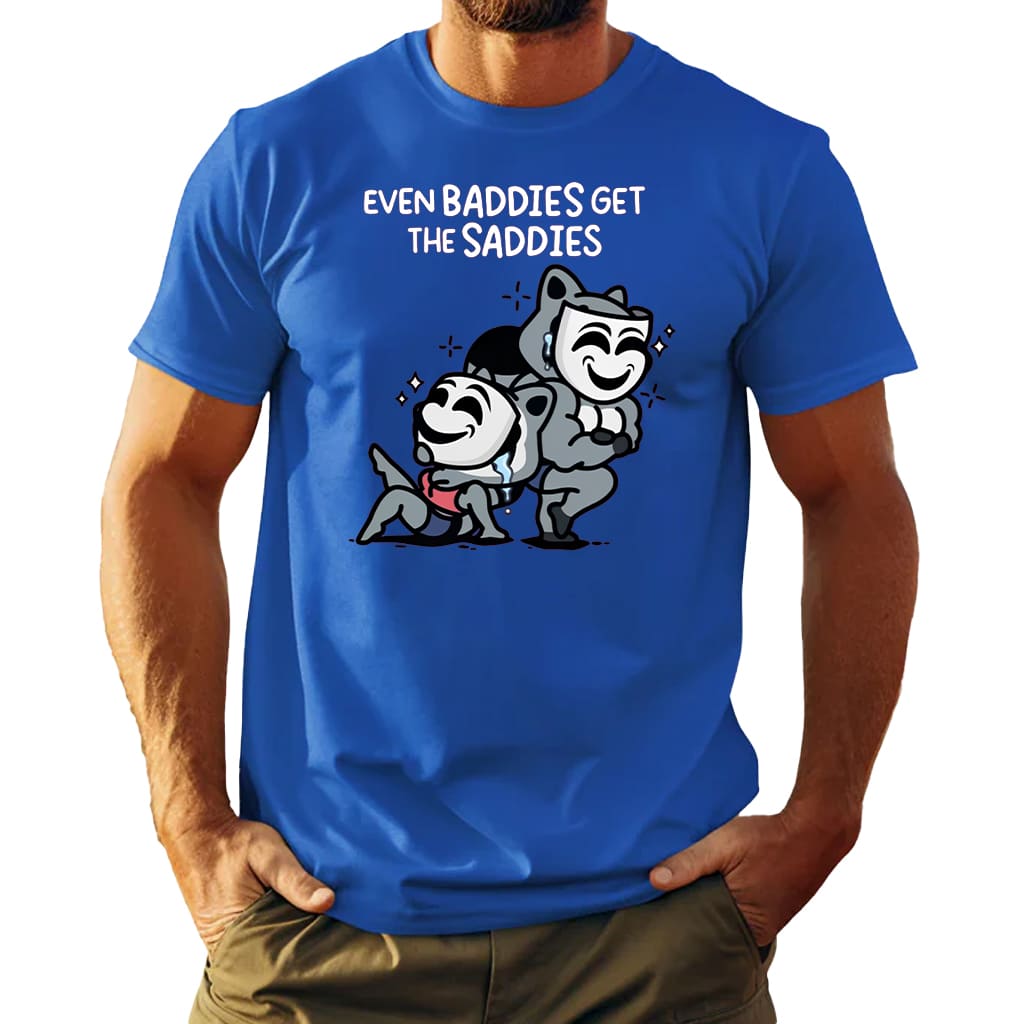 Mandatoryfunday Even Baddies Get The Saddies Shirt 2 Mandatoryfunday Even Baddies Get The Saddies Shirt 2