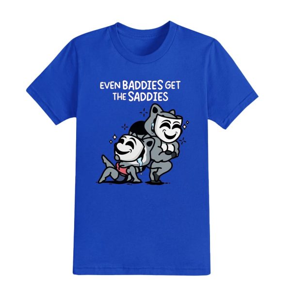 Mandatoryfunday Even Baddies Get The Saddies Shirt 5