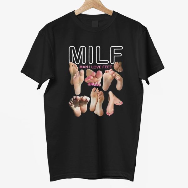 Milf Man I Love Feet Shirt 2
