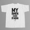 My Amen Is Greater Than A Man Shirt 12