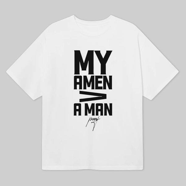 My Amen Is Greater Than A Man Shirt 6