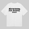 Newsom For Prison 2025 Shirt 8