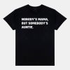 Nobodys Mama But Somebodys Auntie T Shirt 11