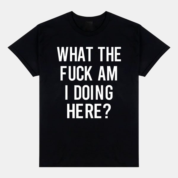 Ozzy What The Fuck Am I Doing Here Shirt 12