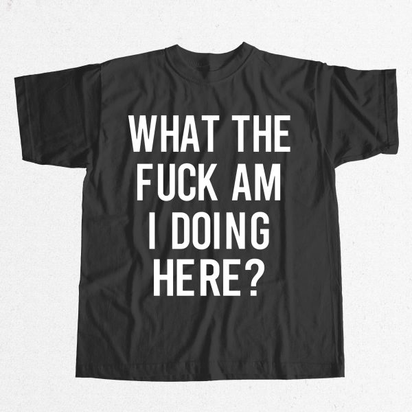 Ozzy What The Fuck Am I Doing Here Shirt 9