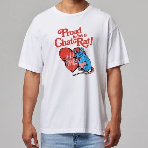 Proud To Be Chat Rat Shirt 11