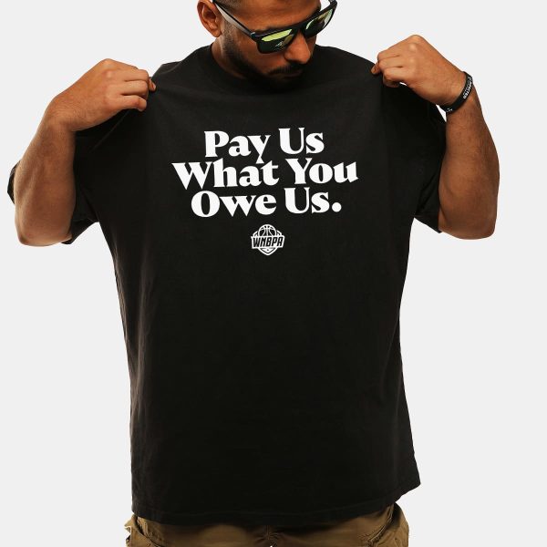 Pay Us What You Owe Us T Shirt 1