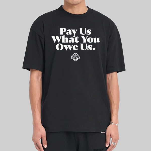 Pay Us What You Owe Us T Shirt 8