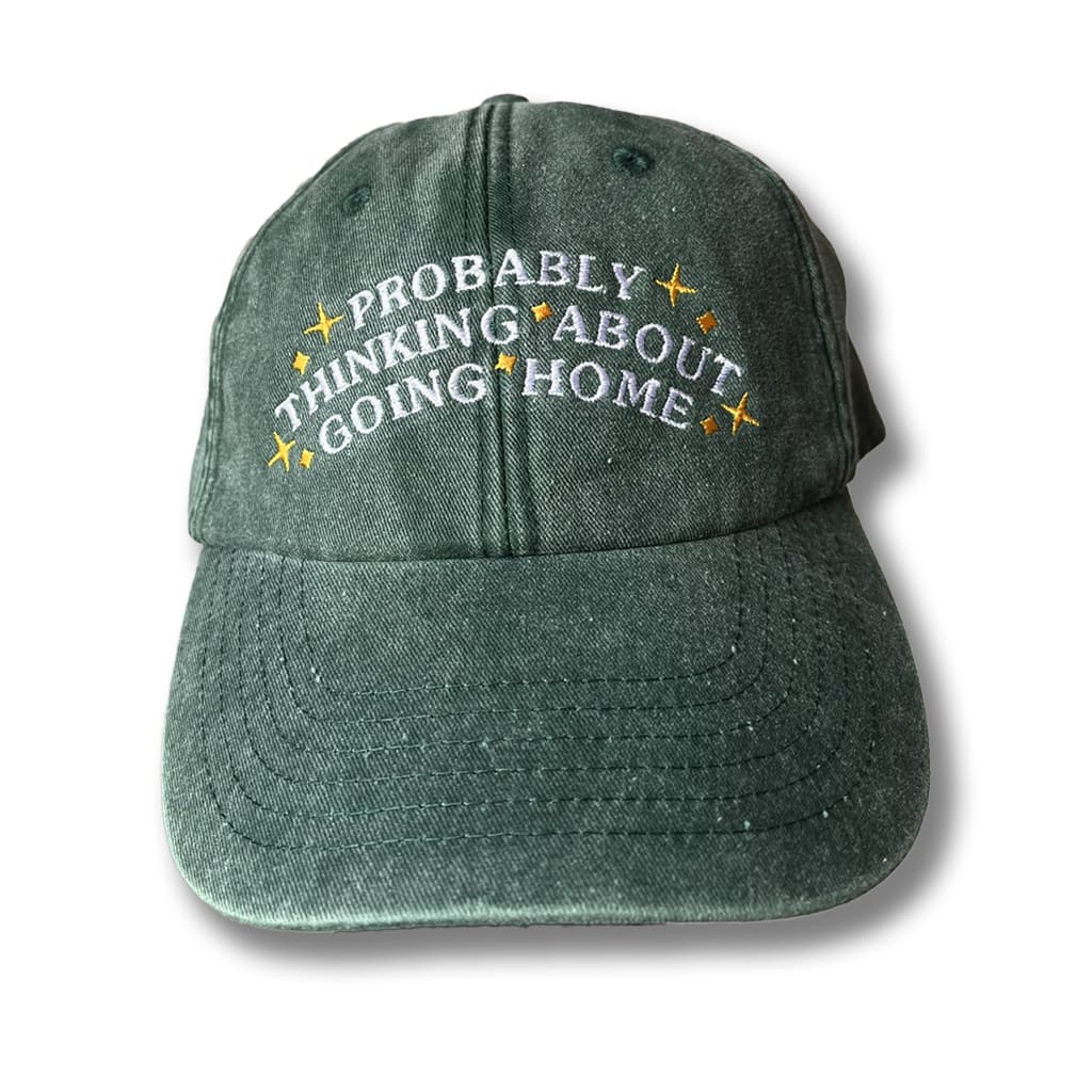 Probably Thinking About Going Home Hat Probably Thinking About Going Home Hat