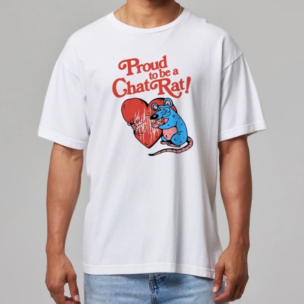 Proud To Be Chat Rat Shirt 11