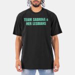 Team Sabrina and Her Lesbians Shirt