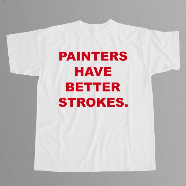 Terry Joshua Painters Have Better Strokes Shirt 12