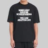 Weed Legit Gave Me Schizophrenia Yes I Use Ableton Live Shirt 13