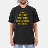 Whats So Funny Bout Peace Love Under Standing Shirt 10