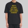 Whats So Funny Bout Peace Love Under Standing Shirt 12