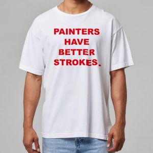 Terry Joshua Painters Have Better Strokes Shirt 11